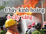 Cháy kinh hoàng ở cây xăng
