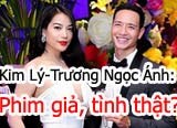 Kim Lý - Trương Ngọc Ánh: Phim giả, tình thật?