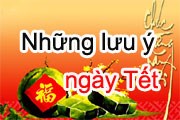 Những lưu ý ngày Tết