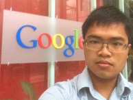 Chàng trai Việt khiến 'ông lớn' Google “nhọc công” 3 lần mời làm