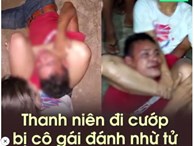 Thanh niên đi cướp bị cô gái đánh nhừ tử, chỉ biết gào khóc gọi mẹ