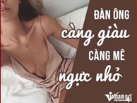 Đàn ông càng giàu càng mê ngực nhỏ