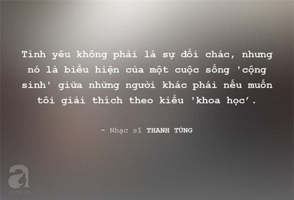 Trước câu hỏi về sự đánh đổi trong tình yêu, ông khẳng định: Tình yêu không phải là sự đổi chác, nhưng nó là biểu hiện của một cuộc sống cộng sinh giữa những người khác phái nếu muốn tôi giải thích theo kiểu khoa học.