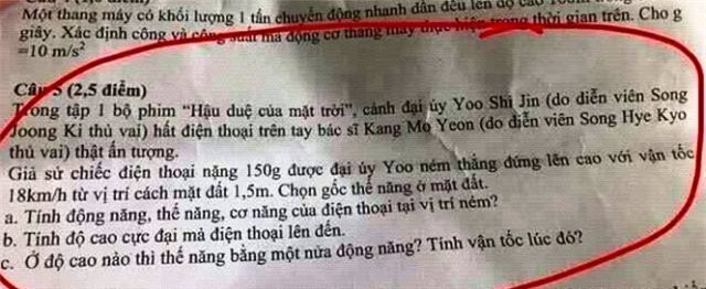 Đề môn Vật lý cũng khéo léo ăn theo bộ phim Hậu duệ mặt trời đình đám