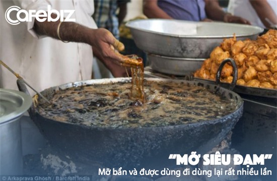 Dầu mỡ bẩn được dùng đi dùng lại nhiều lần, thế nhưng trước khi được đưa lên chảo, những loại dầu mỡ này đã bẩn sẵn rồi mà chẳng mấy ai hay.