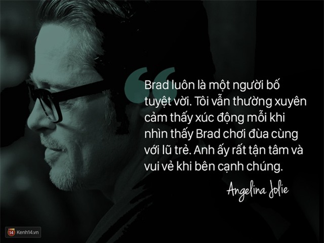 12 năm qua, Angelina đã luôn nói về Brad: Anh ấy không chỉ là tình yêu, anh ấy là mái ấm - Ảnh 7.