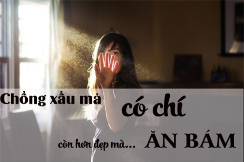 lay chong xau co chi con hon chong dep trai ma chi biet an bam - 2