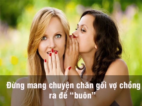 5 dieu ve chong, cam tiet vo mang ra "buon chuyen" - 1