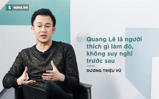 Dương Triệu Vũ nói về việc bị Quang Lê chơi xấu - Ảnh 3.