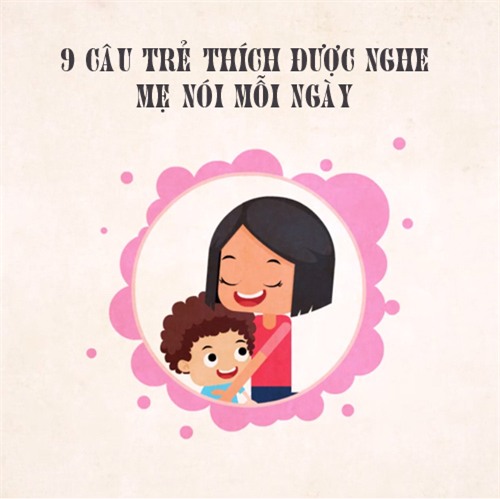 bien con tro thanh dua tre vui ve, hanh phuc nhat nho 9 cau noi than ky - 1