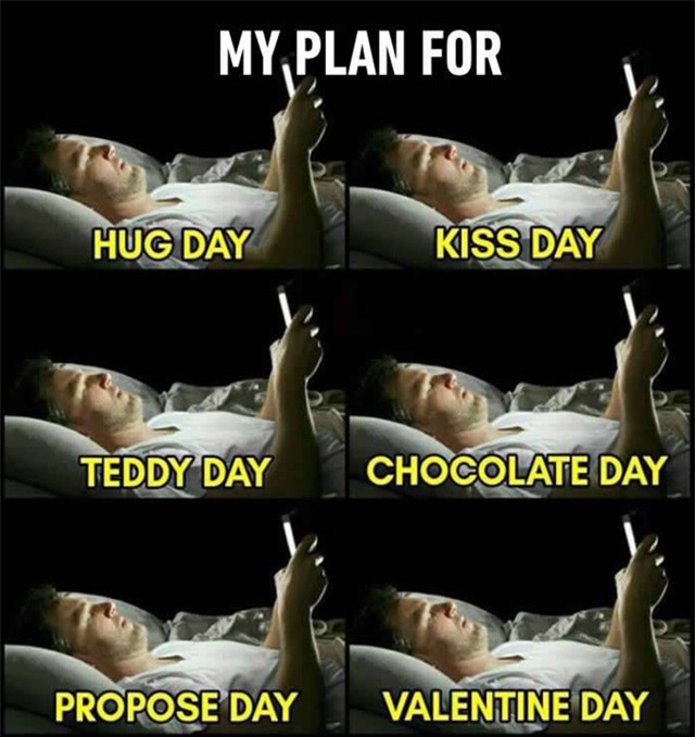 
Kế hoạch của tôi cho Ngày ôm, Ngày hôn, Ngày tình nhân... đều là nằm trên giường online.
