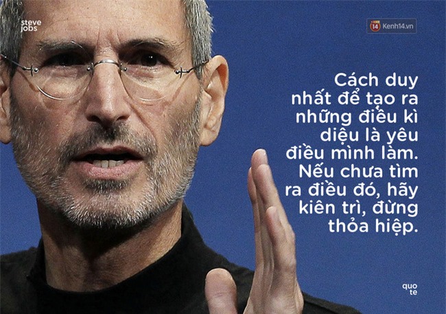 10 câu châm ngôn truyền cảm hứng của Steve Jobs khiến bạn muốn thay đổi bản thân ngay lập tức - Ảnh 7.