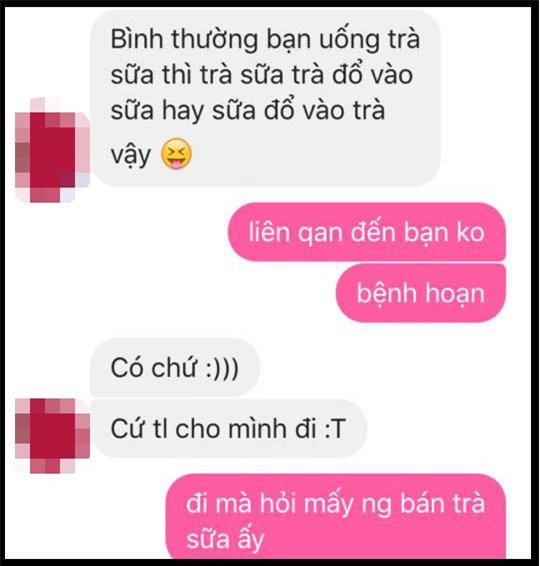 Đỉnh cao của nhắn tin cưa cẩm bây giờ: Trà sữa là trà đổ vào sữa hay sữa đổ vào trà? - Ảnh 5.