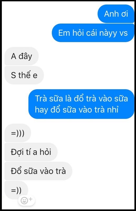 Đỉnh cao của nhắn tin cưa cẩm bây giờ: Trà sữa là trà đổ vào sữa hay sữa đổ vào trà? - Ảnh 8.