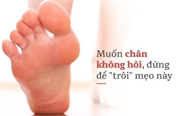 Mùa hè dễ bị hôi chân: 13 mẹo đánh bay mùi, chọn ngay 