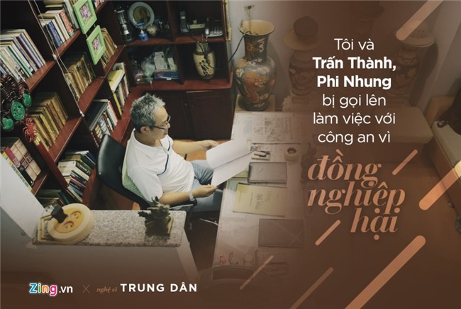 Trung Dan: 'Toi va Tran Thanh nhieu lan bi cong an moi len lam viec' hinh anh 3