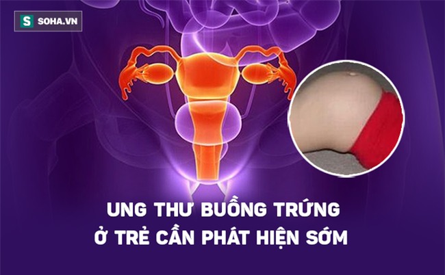 Trẻ 9 tuổi đã bị ung thư buồng trứng: Chuyên gia cảnh báo những dấu hiệu cha mẹ cần biết