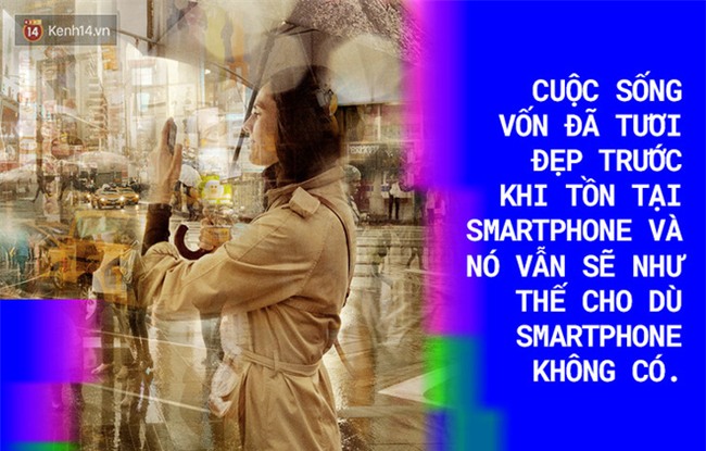 Cuộc sống dễ dàng hơn nhờ Smartphone, bất hạnh hơn cũng nhờ Smartphone! - Ảnh 11.