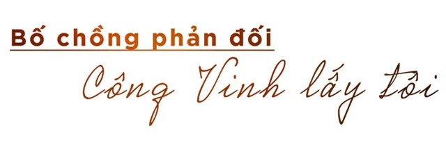 thuy tien: bo chong phan doi khi cong vinh quyet dinh lay toi hinh anh 4