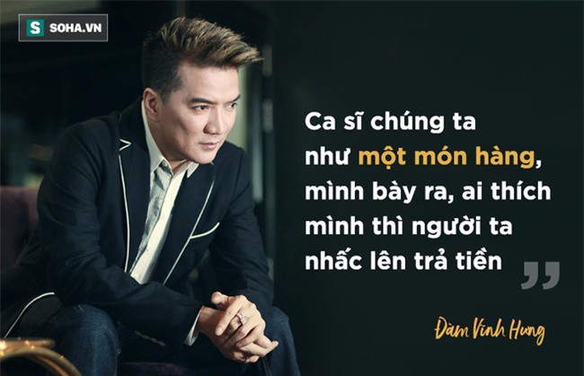 Đàm Vĩnh Hưng: Động chạm vào tôi, tôi cào cho nát mặt! - Ảnh 3.