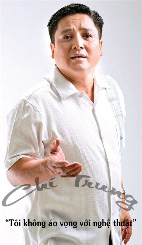 Những phát ngôn khiến người nghe giật mình của NSƯT Chí Trung-11