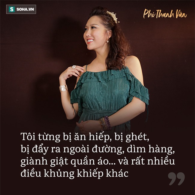 Phi Thanh Vân: Bị giật quần áo, đuổi ra ngoài đường vì quá xấu - Ảnh 3.