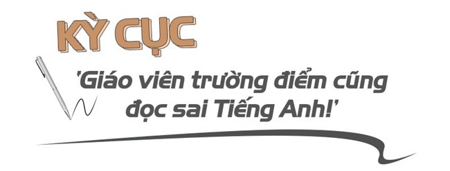 Góc khuất dạy tiếng Anh qua lời kể của thanh tra giáo dục