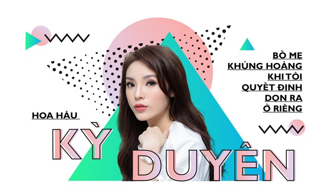 Kỳ Duyên: Bố mẹ khủng hoảng khi tôi quyết định ra ở riêng-1