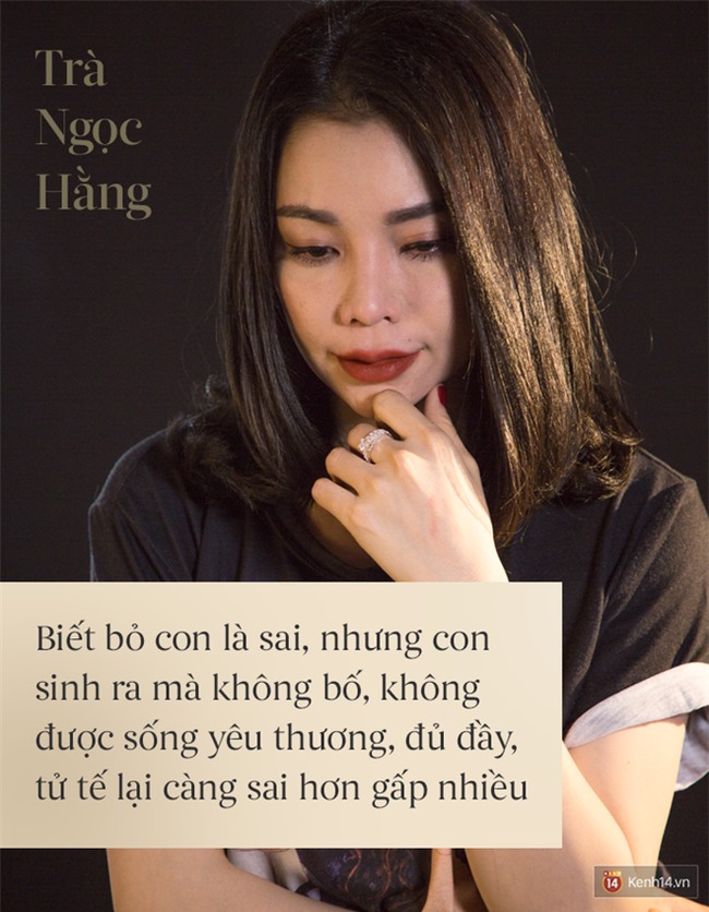 Trà Ngọc Hằng: Bỏ con là sai, nhưng sinh con ra lại càng sai hơn gấp nhiều lần - Ảnh 4.