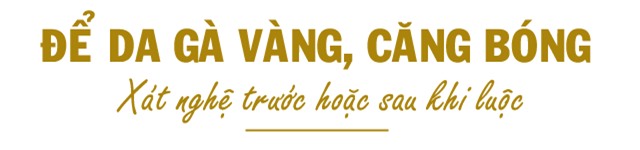 tuyet chieu luoc ga 100 con da van vang uom, dep cang nhu 1 - 6