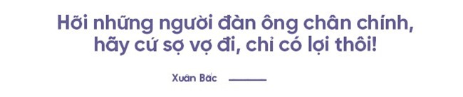 Xuân Bắc: Đừng bao giờ nhắc cái tên Tự Long trước mặt tôi nữa