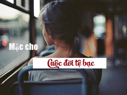 Mặc cho đời tệ bạc, hãy cứ đứng vững bằng đôi chân mình