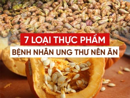 7 loại thực phẩm bệnh nhân ung thư nên ăn nhiều: Người khỏe mạnh cũng không được bỏ qua!