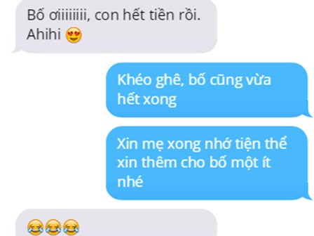 Nhắn tin báo hết tiền về cho bố bạn đi, xem bố sẽ 