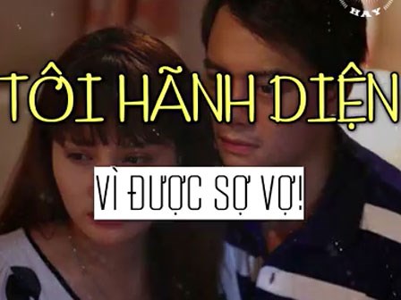 Tôi hãnh diện vì được sợ vợ!