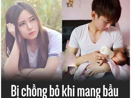 Bị chồng bỏ khi mang bầu vẫn có 