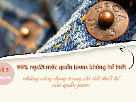 99 % người mặc quần jeans không bao giờ biết công dụng của những 