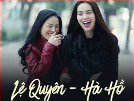 Lệ Quyên - Hà Hồ: Đã là bạn thì mãi là bạn?