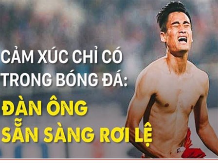 Cảm xúc chỉ có trong bóng đá: Đàn ông sẵn sàng rơi lệ