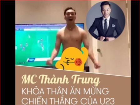 MC Thành Trung thực hiện lời hứa khỏa thân mừng U23 Việt Nam chiến thắng