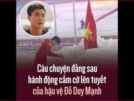 Câu chuyện cảm động phía sau hành động cắm cờ lên tuyết của hậu vệ Duy Mạnh