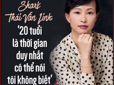 Shark Thái Vân Linh: '20 tuổi là thời gian duy nhất có thể nói tôi không biết