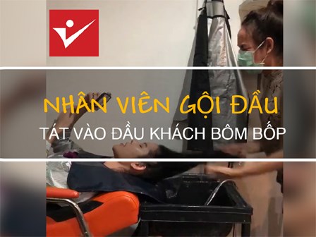 Nhân viên gội đầu tát vào đầu khách bôm bốp gây sốt mạng xã hội