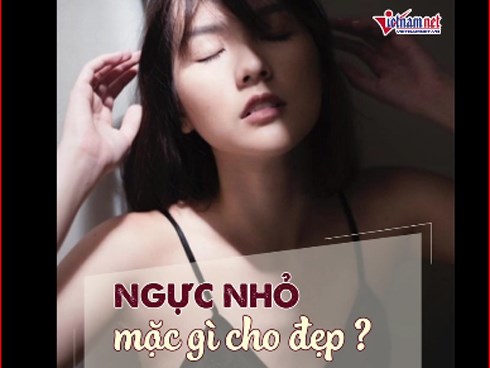Phụ nữ ngực nhỏ mặc gì cho đẹp
