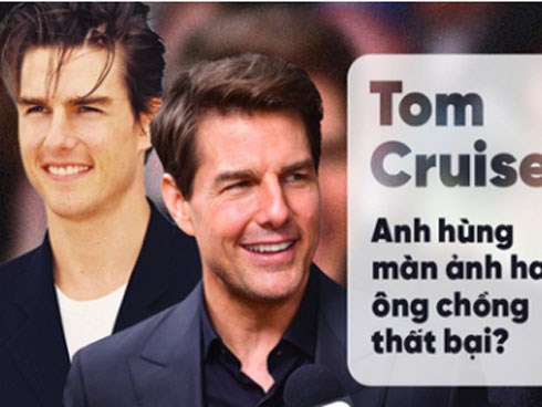 Tom Cruise - Thanh xuân 1 thời của các mẹ các chị: Số 33 định mệnh và 3 cuộc hôn tan vỡ cùng bí mật phía sau sự cuồng tín