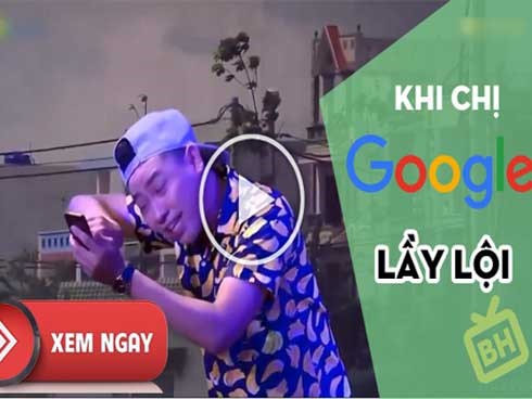 Khi chị Google