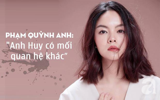 Phạm Quỳnh Anh chính thức xác nhận, đạo diễn Quang Huy có mối quan hệ khác khi cả hai vẫn đang là vợ chồng-2