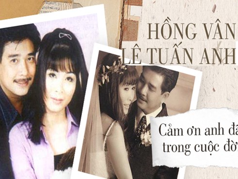Chuyện tình Hồng Vân – Lê Tuấn Anh: Khi vợ đứng trên đỉnh vinh quang vẫn có bờ vai vững chắc của chồng