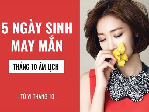 5 ngày sinh vượng vận tài lộc trong tháng 10 âm lịch
