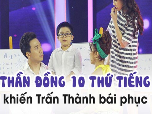 Trấn Thành ngỡ ngàng với cậu bé 8 tuổi biết 10 thứ tiếng